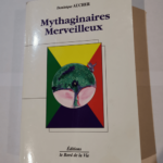 Mytaginaires Merveilleux – AUCHER Dominique Annie-Claire