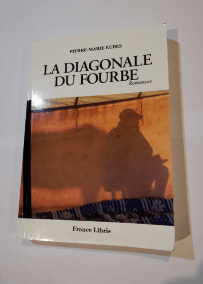 La diagonale du fourbe romances - Pierre-Marie EUDES