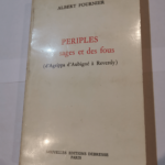 Périples des sages et des fous : D’Agrippa d’Aubigné à Reverdy – Fournier Albert