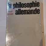 La philosophie allemande  – Henri Arvon