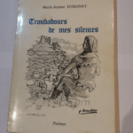 Troubadours de mes silences – Marie-Jeanne Foxonet Yvan Giraudeau Marie-Rose Courtieu