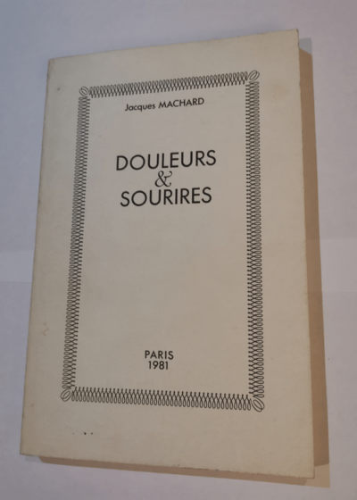 Douleurs & sourires - Jacques MACHARD