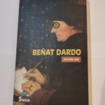 Beñat Dardo (joseba Jaka V. Saria) – Joxan Oiz