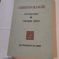 Christologie essai dogmatique tome i : l homme jésus – CH. DUQUOC