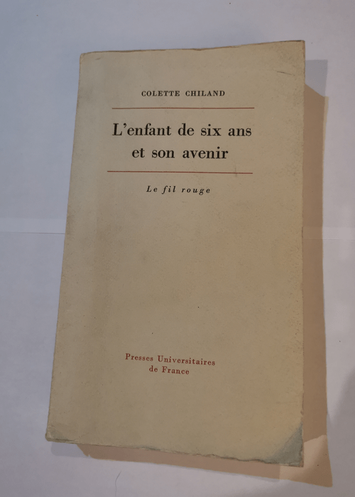 L enfant de six ans et son avenir étude psychopathologique – Chiland colette