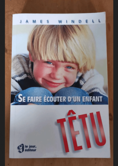 Se Faire Écouter D'un Enfant Têtu - James Windell