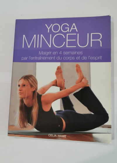 Yoga minceur - Celia Hawe Francesca Yorke Karima Afchar