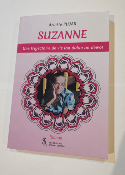 SUZANNE: une trajectoire de vie (an didan an dewo) - Pujar Arlette