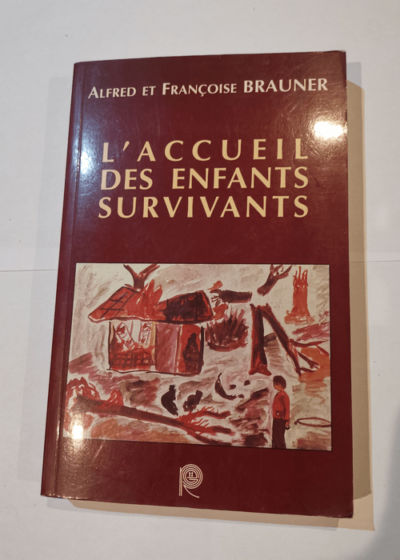 L'accueil des enfants survivants - Alfred Brauner Françoise Brauner