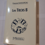 les trois B bearn basquie bigorre – Duhourcau Francois