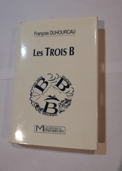 les trois B bearn basquie bigorre - Duhourcau Francois