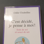 C’est décidé je pense à moi ! – Odile Chabrillac