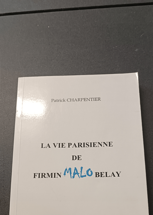 La vie parisienne de Firmin Malo Belay – Patrick Charpentier