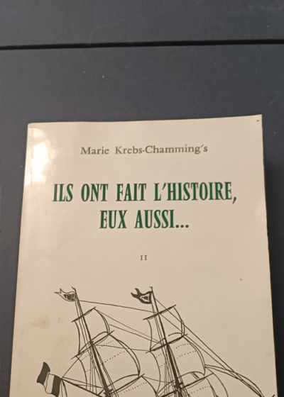 Ils ont fait l'histoire eux aussi tome 2 - Marie Krebs-Chamming's