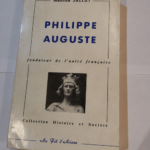 Philippe-Auguste : Fondateur de l’unité française (Collection Histoire et Société) – Jallut Maurice