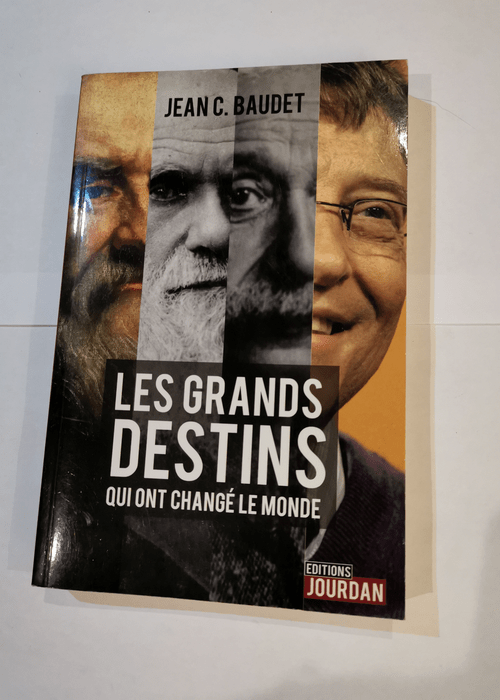 Les grands destins qui ont changé le monde – Jean c. Baudet