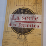 La Secte des Termites le voyage initiatique de Monsieur Vandevelde – Patrick Laurent