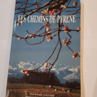 LES CHEMINS DE PYRENE – Anglade André