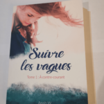 Suivre les vagues – Tome 1 – A contre-courant – W. Anaïs