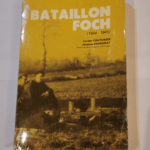 Bataillon Foch ( 1944 – 1945 ) – Lucien Couturier Jacques Faugerat Marie Madeleine Fourcade