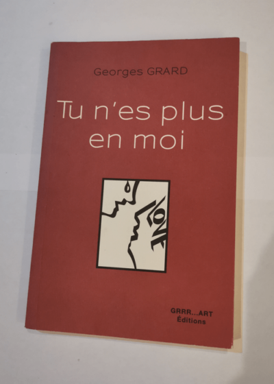 Tu n'es plus en moi - Georges Grard