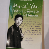 Marcel Van ou l’infini pauvreté de l’Amour – Gilles Berceville Jules Mimeault