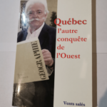 Québec l’autre conquète de l’ouest – Michel Cardoze