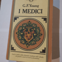 I Medici. Luci e ombre della dinastia medicea...