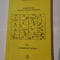 Anthropologie des populations tchadiennes: Les Béri du Tchad Tome 1 – Zakaria Fadoul Khidir