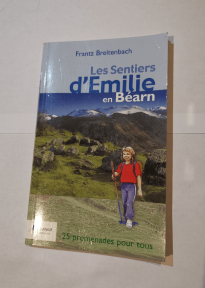 Les sentiers d'Emilie en Béarn - Frantz Breitenbach