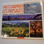 Photographier les paysages – Techniques savoir-faire et astuces de pro: Techniques savoir-faire et astuces de pro – Carl Heilman Greta Heilman-Cornell