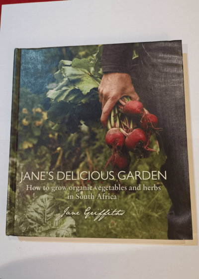 Jane's Delicious Garden - Jane Griffiths