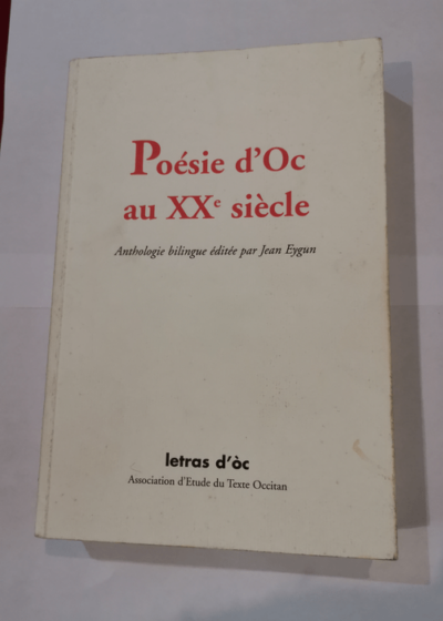 Poésie d'Oc au XXe siècle: Anthologie bilingue français-occitan - Jean Eygun