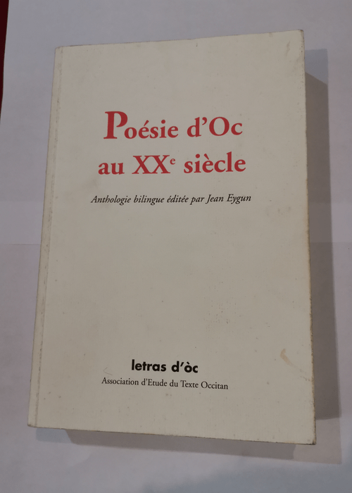 Poésie d’Oc au XXe siècle: Anthologie bilingue français-occitan – Jean Eygun