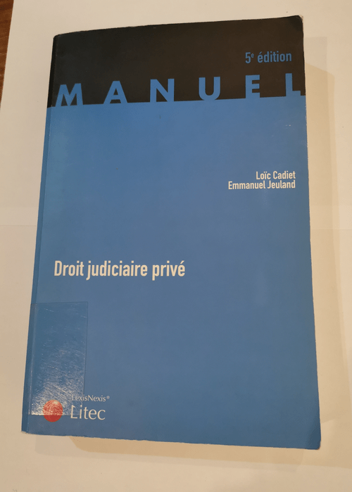 Droit judiciaire privé (ancienne édition) – Loïc Cadiet Emmanuel Jeuland