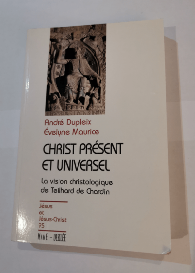 Christ présent et universel N95 - André Dupleix Évelyne Maurice