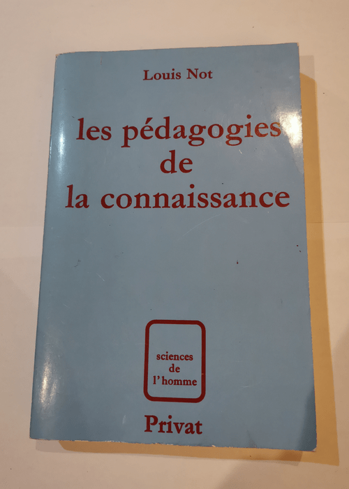 Les Pédagogies de la connaissance – Louis Not