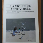 La Violence Apprivoisee – Huard M