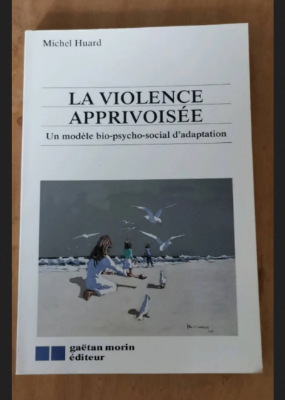 La Violence Apprivoisee - Huard M