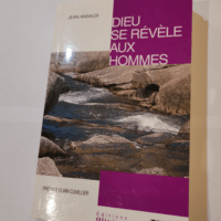 Dieu se révèle – Jean Ansaldi Elian Cuvillier Annie Ansaldi