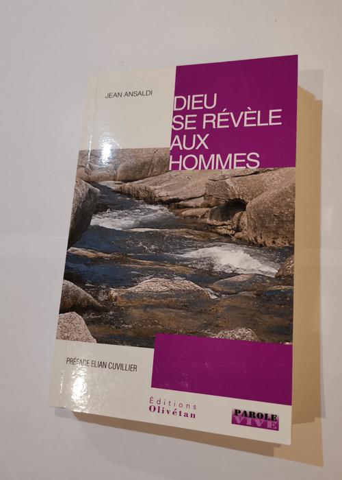 Dieu se révèle – Jean Ansaldi Elian Cuvillier Annie Ansaldi