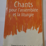 Chants pour l’assemblée et la liturgie – Communauté du Chemin neuf