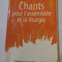 Chants pour l’assemblée et la liturgie – Communauté du Chemin neuf