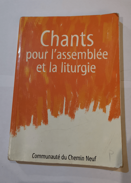 Chants pour l’assemblée et la liturgie – Communauté du Chemin neuf