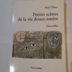 Petites scènes de la vie douce amère – Paul Chose