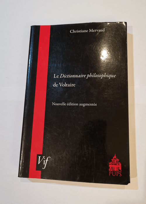 Le Dictionnaire philosophique de Voltaire – Christiane Mervaud