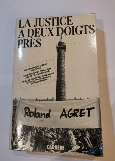 La Justice à deux doigts près - Roland Agret Gustave Guy Bermann