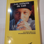 Les enfants de Cali: Les enfants défavorisés de la deuxième ville de Colombie – Guylaine Roujol-Perez