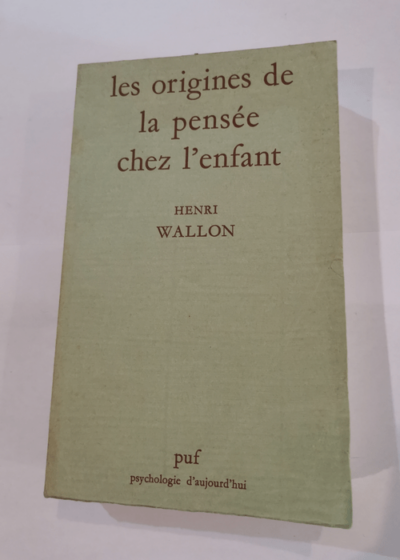 Les origines de la pensée chez l'enfant - H. Wallon