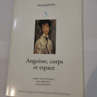 Angoisse corps et espace / neuropsychiatrie 5...